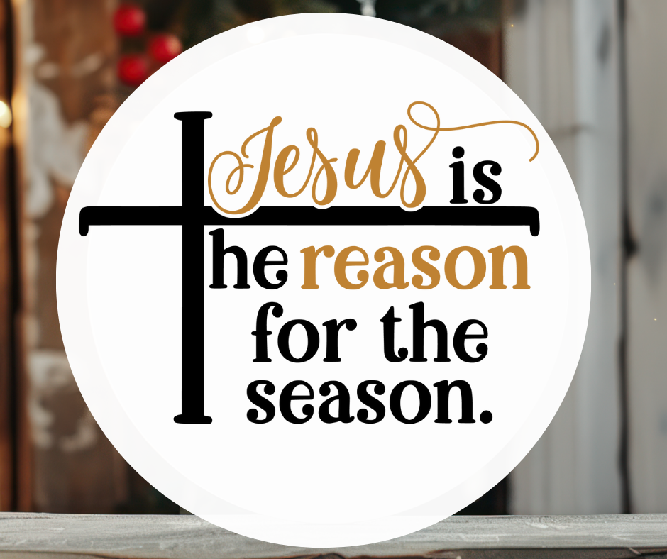 Jesus is the Reason for the Season